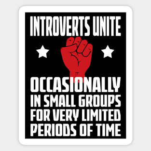 Introverts Unite Sticker